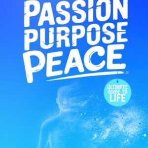 Passion Purpose Peace Hardcover